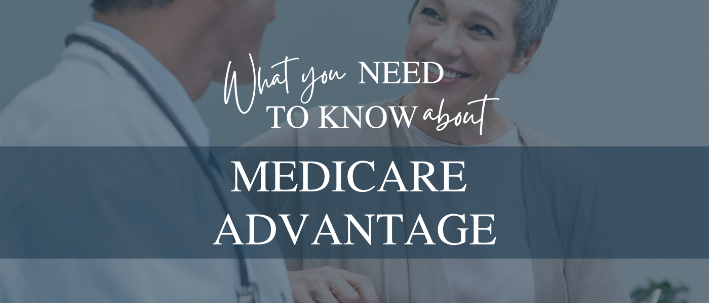 What You Need to Know About Medicare Advantage ~ Shoreline Insurance Group